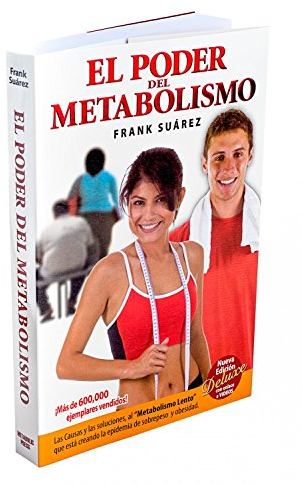 El Poder del Metabolismo - Edición Deluxe con DVD - Sobre 500,000 Ejemplares Vendidos - Mas que una Dieta, un Estilo de Vida - Aprenda a Bajar de Peso Sin Pasar Hambre (Spanish Edition)