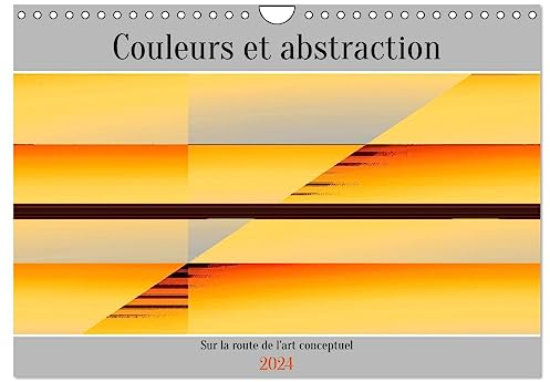 Couleurs et abstraction (Calendrier mural 2024 DIN A4 horizontal), CALVENDO calendrier mensuel