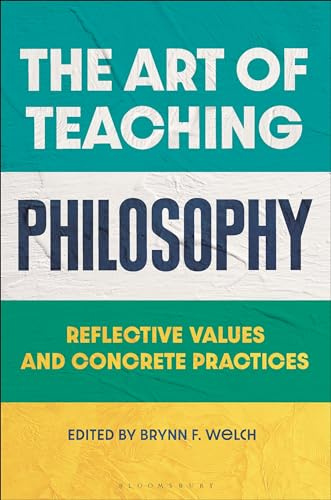 The Art of Teaching Philosophy: From Preparation to Practice: Reflective Values and Concrete Practices