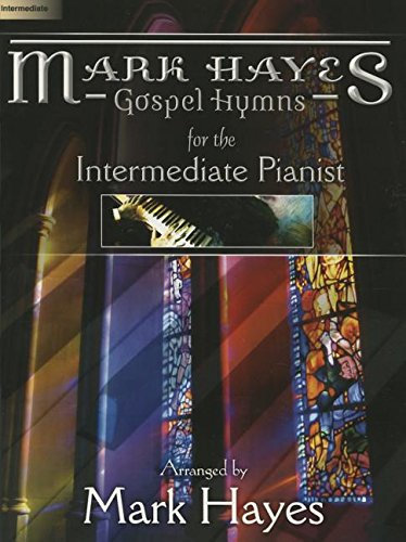 Mark Hayes. Klavier Solo.: Gospel Hymns for the Intermediate Pianist