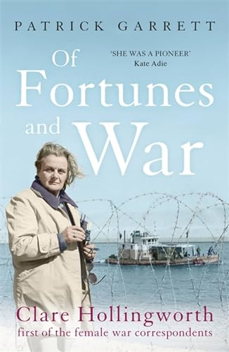 Of Fortunes and War: Clare Hollingworth, first of the female war correspondents