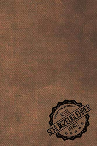 Geprüft und Bestätigt bester Schlagzeuglehrer der Welt: Notizbuch für den Trainer / Lehrer von Schlagzeug Geschenkidee | Geschenke | Geschenk