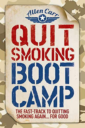 Quit Smoking Boot Camp: The Fast-Track to Quitting Smoking Again for Good (Allen Carr's Easyway, 24)