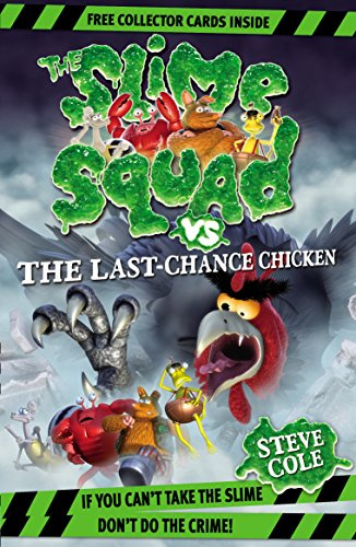 Slime Squad Vs The Last Chance Chicken: Book 6 (Slime Squad, 5)
