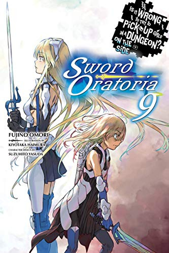 Is It Wrong to Try to Pick Up Girls in a Dungeon? On the Side: Sword Oratoria, Vol. 9 (light novel) (Volume 9)