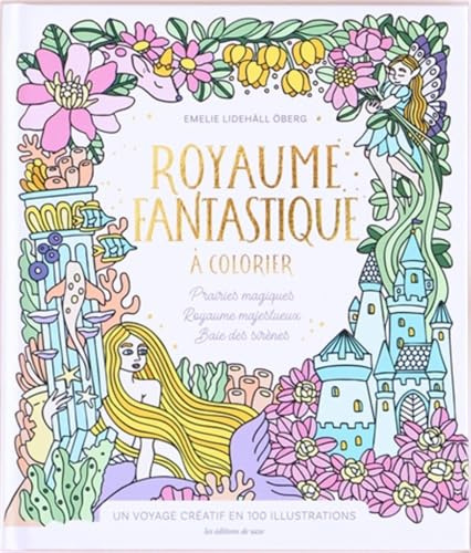 Royaume fantastique à colorier: Un voyage créatif en 100 illustrations