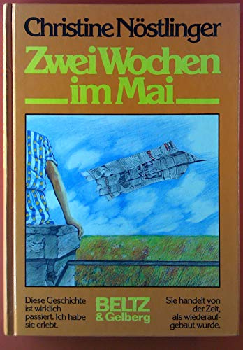 Zwei Wochen im Mai: Mein Vater, der Rudi, der Hansi und ich. Roman (Beltz & Gelberg)