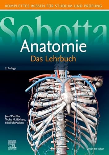 Sobotta Lehrbuch Anatomie: Komplettes Wissen für Studium und Prüfung