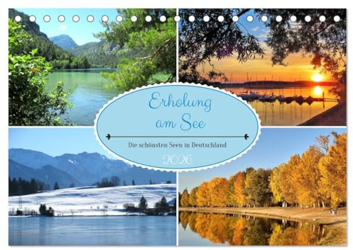 Erholung am See - Die schönsten Seen in Deutschland (Tischkalender 2026 DIN A5 quer), CALVENDO Monatskalender: Die vielen Seen haben neben ihrer ... und Erholung zu bieten. (CALVENDO Natur)