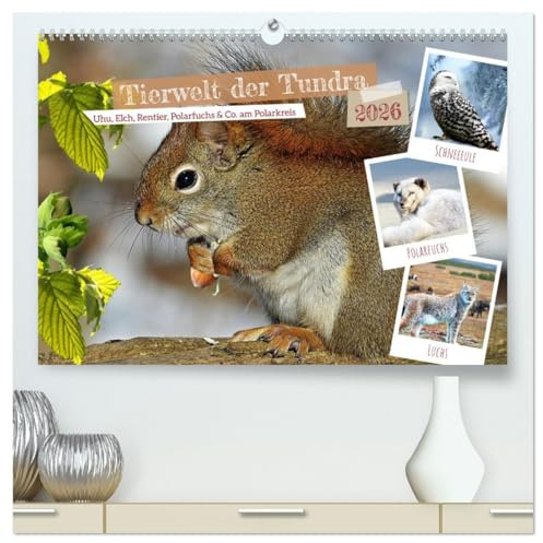 Tierwelt der Tundra (hochwertiger Premium Wandkalender 2026 DIN A2 quer), Kunstdruck in Hochglanz: Uhu, Elch, Rentier, Polarfuchs und Co. am Polarkreis (CALVENDO Tiere)