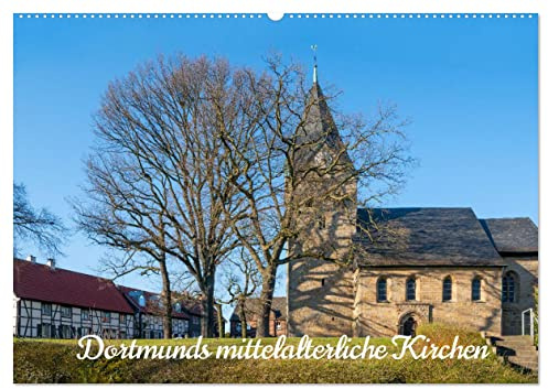 Dortmunds mittelalterliche Kirchen (Wandkalender 2026 DIN A2 quer), CALVENDO Monatskalender: Dortmunds unbekannte architektonische Kirchen sind historische Schätze (CALVENDO Orte)