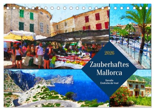 Zauberhaftes Mallorca - Gemalte Eindrücke der Insel (Tischkalender 2026 DIN A5 quer), CALVENDO Monatskalender: Ansichten der Baleareninsel in Acryl (CALVENDO Orte)