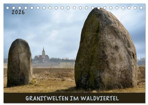 Granitwelten im Waldviertel (Tischkalender 2026 DIN A5 quer), CALVENDO Monatskalender: Bizarre Granit-Findlinge prägen das Landschaftsbild des Waldviertels. (CALVENDO Natur)