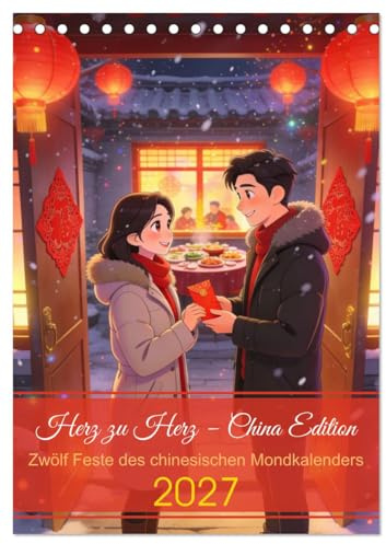 Herz zu Herz – China Edition (Tischkalender 2027 DIN A5 hoch), CALVENDO Monatskalender: Zwölf Feste des chinesischen Mondkalenders (CALVENDO Menschen)