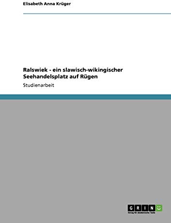 Ralswiek - ein slawisch-wikingischer Seehandelsplatz auf Rügen