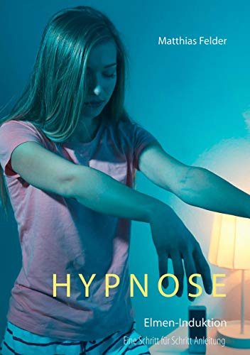 Hypnose: Elmen-Induktion, eine Schritt für Schritt Anleitung