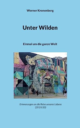 Unter Wilden: Einmal um die ganze Welt