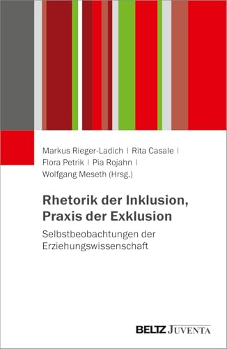 Rhetorik der Inklusion, Praxis der Exklusion: Selbstbeobachtungen der Erziehungswissenschaft