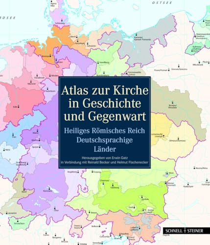 Atlas zur Kirche in Geschichte und Gegenwart: Heiliges Römisches Reich - Deutschsprachige Länder: Heiliges Römisches Reich - Deutschsprachige Länder. ... Clemens Brodkorb und Helmut Flachenecker
