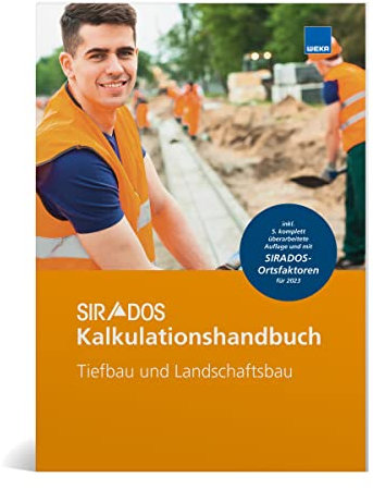 SIRADOS Kalkulationshandbuch 2023 - Tiefbau und Landschaftsbau: Das praktische Nachschlagewerk für die Angebotskalkulation