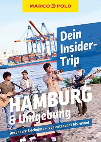 MARCO POLO Insider-Trips Hamburg & Umgebung: Besondere Erlebnisse - von entspannt bis rasant