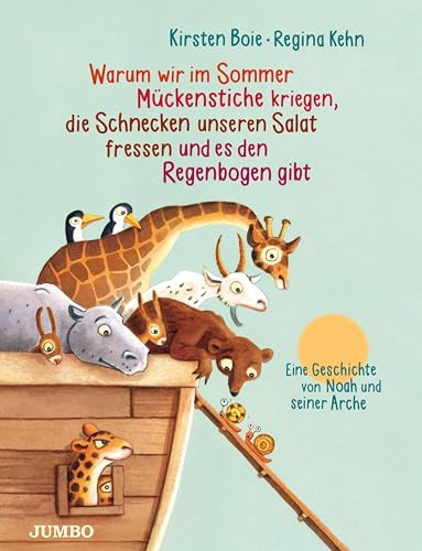 Warum wir im Sommer Mückenstiche kriegen, die Schnecken unseren Salat fressen und es den Regenbogen gibt: Nacherzählt von der Bestsellerautorin Kirsten Boie für Kinder ab 4 Jahre