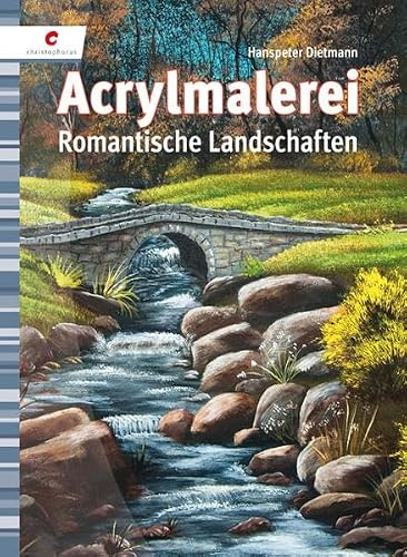 Acrylmalerei: Romantische Landschaften