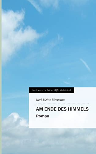 Am Ende des Himmels: Roman (Norddeutsche Reihe)