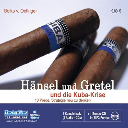 Hänsel und Gretel und die Kuba-Krise: 13 Wege, Strategie neu zu denken