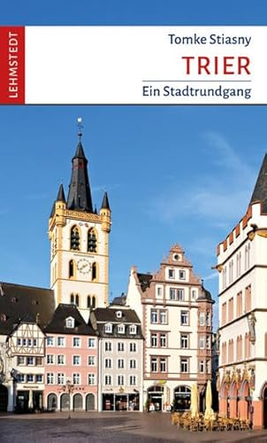 Trier: Ein Stadtrundgang