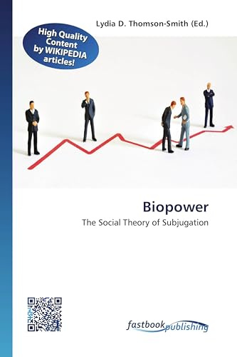 Biopower: The Social Theory of Subjugation