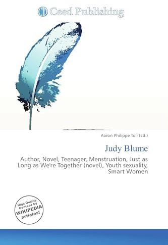 Judy Blume: Author, Novel, Teenager, Menstruation, Just as Long as We're Together (novel), Youth sexuality, Smart Women