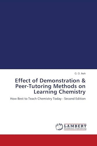 Effect of Demonstration & Peer-Tutoring Methods on Learning Chemistry: How Best to Teach Chemistry Today - Second Edition