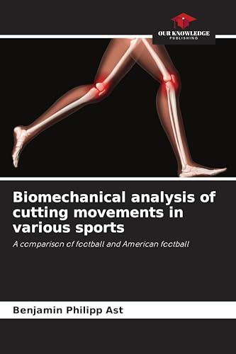 Biomechanical analysis of cutting movements in various sports: A comparison of football and American football