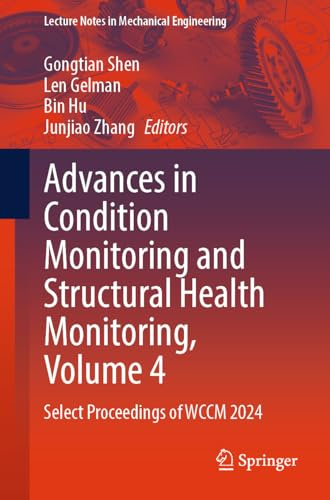 Advances in Condition Monitoring and Structural Health Monitoring, Volume 4: Select Proceedings of WCCM 2024 (Lecture Notes in Mechanical Engineering)