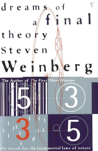 Dreams Of A Final Theory: The Search for The Fundamental Laws of Nature: Search for the Ultimate Laws of Nature