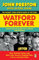 Watford Forever: How Graham Taylor and Elton John Saved a Football Club, a Town and Each Other
