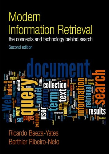 Modern Information Retrieval: The Concepts and Technology Behind Search