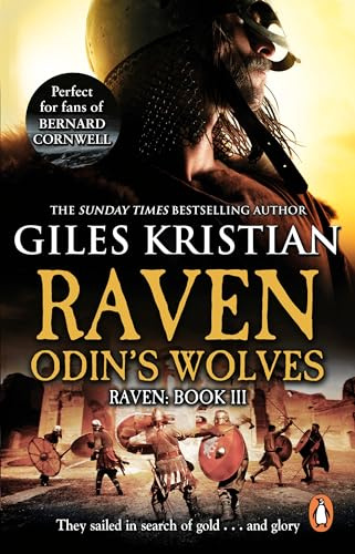 Odin's Wolves: A thrilling, blood-stirring and blood-soaked Viking adventure from bestselling author Giles Kristian (Raven, 3)