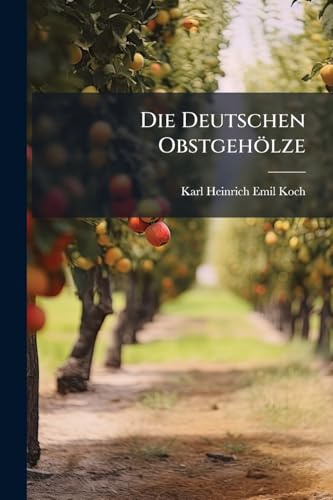 Die Deutschen Obstgehölze