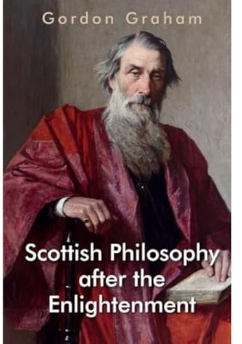 Scottish Philosophy After the Enlightenment (Edinburgh Studies in Scottish Philosophy)