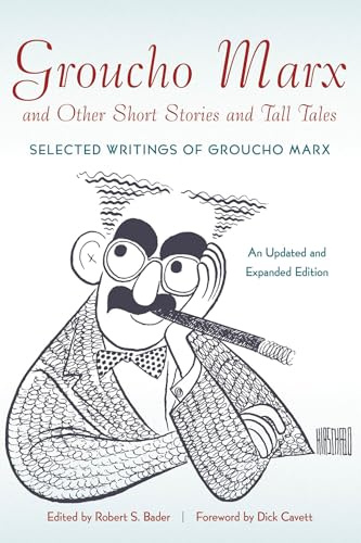 Groucho Marx and Other Short Stories and Tall Tales: Selected Writings of Groucho Marx (Applause Books)