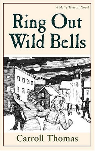 Ring Out Wild Bells: A Matty Trescott Novel