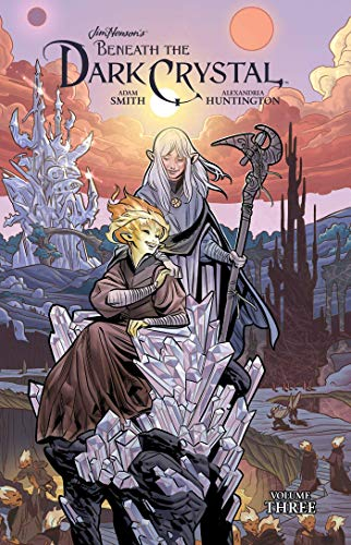 Jim Henson's Beneath the Dark Crystal, Vol. 3: Volume 3 (JIM HENSON BENEATH DARK CRYSTAL HC)
