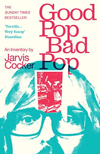 Good Pop, Bad Pop: The Sunday Times bestselling hit music memoir