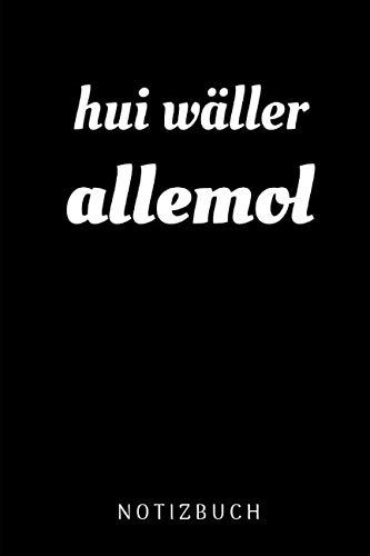 Hui Wäller - Allemol Notizbuch: Liniertes Westerwald Notizbuch für echte Wäller Westerwälder Ausspruch Journal für Männer und Frauen