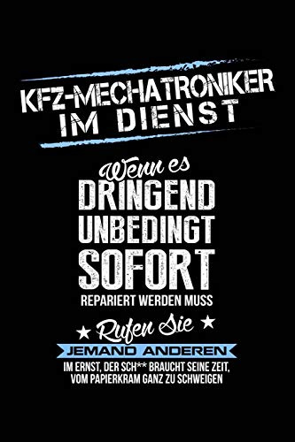 ...rufen Sie jemand anderen!: Notizbuch für Kfz-Mechatroniker Kfz-Mechatroniker Kfz-Mechaniker Schrauber Auto-Mechaniker