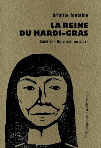 La reine du Mardi-gras - Suivi de Un vitrail de plus