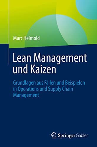 Lean Management und Kaizen: Grundlagen aus Fällen und Beispielen in Operations und Supply Chain Management (German Edition)