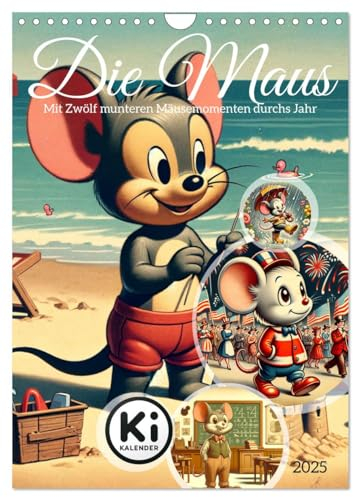 Die Maus - Mit Zwölf munteren Mäusemomenten durchs Jahr (Wandkalender 2025 DIN A4 hoch), CALVENDO Monatskalender: Erlebe ein Jahr voller Abenteuer mit der Maus. (CALVENDO Spass)